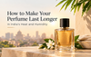 How to Make Your Perfume Last Longer in India's Heat and Humidity
